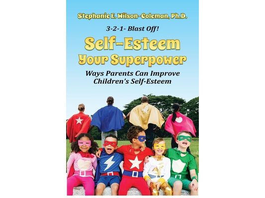 Self-Esteem Your Superpower: Ways Parents Can Improve Children's Self-Esteem