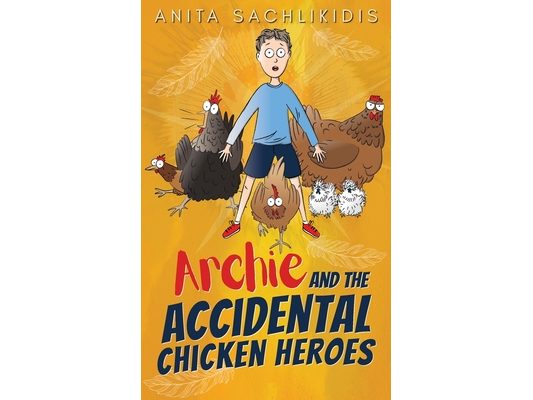 Archie and the Accidental Chicken Heroes