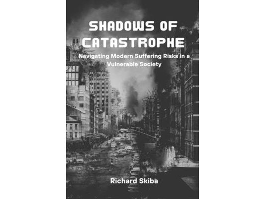 Shadows of Catastrophe: Navigating Modern Suffering Risks in a Vulnerable Society