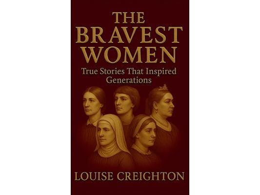 The Bravest Women: True Stories That Inspired Generations