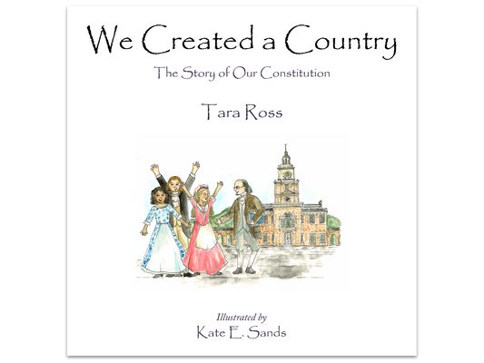 We Created a Country: The Story of Our Constitution