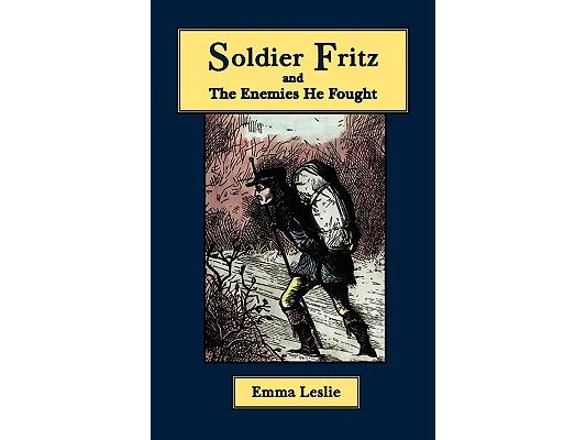 Soldier Fritz and The Enemies He Fought: A Story of the Reformation