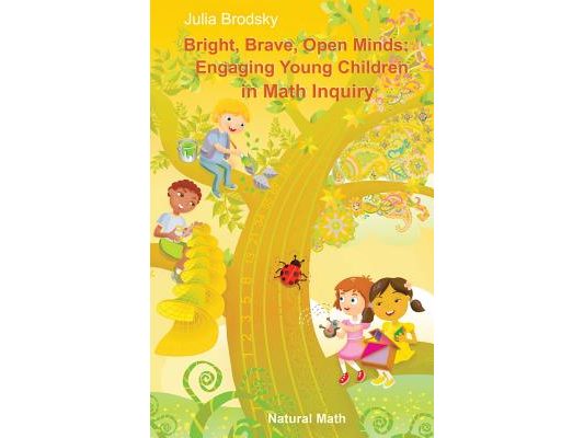 Bright, Brave, Open Minds: Engaging Young Children in Math Inquiry