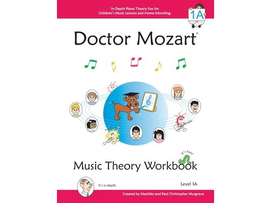 Doctor Mozart Music Theory Workbook Level 1A: In-Depth Piano Theory Fun for Children's Music Lessons and HomeSchooling - For Beginners Learning a Musi