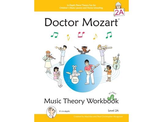 Doctor Mozart Music Theory Workbook Level 2A: In-Depth Piano Theory Fun for Children's Music Lessons and HomeSchooling - For Beginners Learning a Musi
