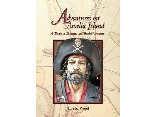 Adventures on Amelia Island: A Pirate, A Princess and Buried Treasure