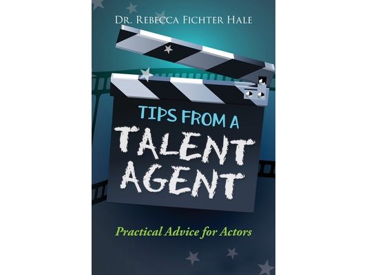 Tips From A Talent Agent