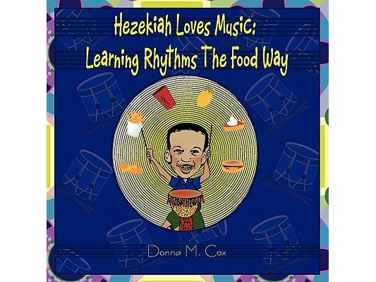 Hezekiah Loves Music: Learning Rhythms The Food Way