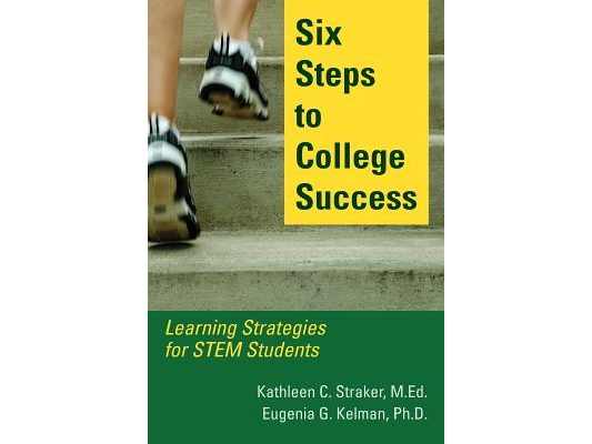 Six Steps to College Success: Learning Strategies for STEM Students