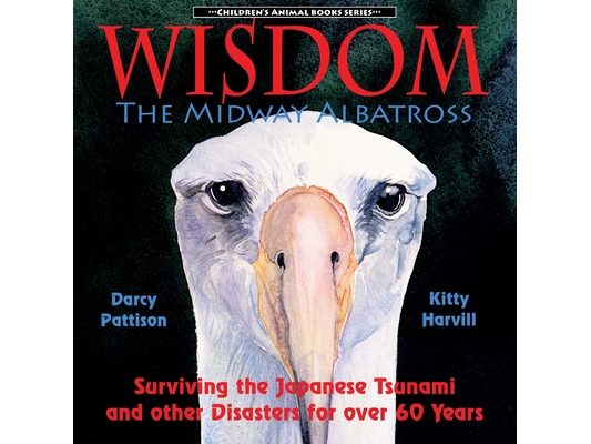 Wisdom, the Midway Albatross: Surviving the Japanese Tsunami and Other Disasters for Over 60 Years