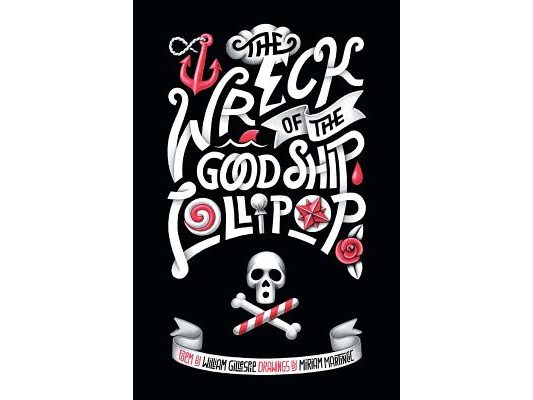 The Wreck of the Good Ship Lollipop: A rhyming picture book for good children and bad parents