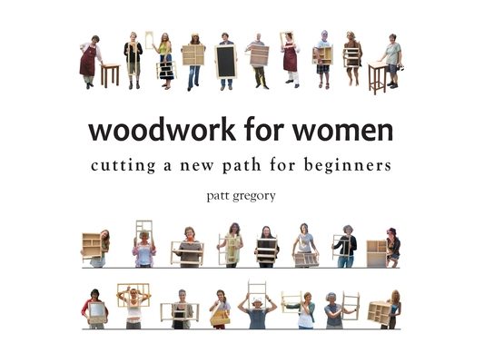 Woodwork for Women- Cutting a New Path for Beginners