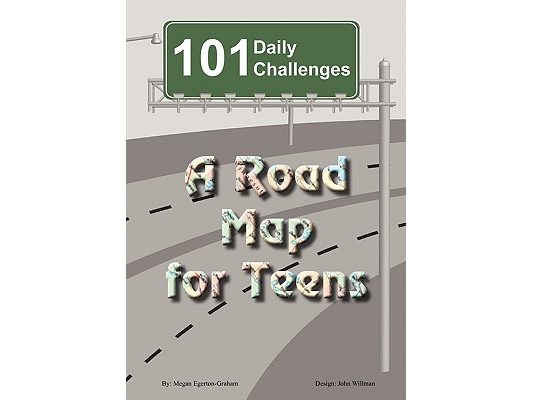 101 Daily Challenges for Teens - A Road Map for Teens