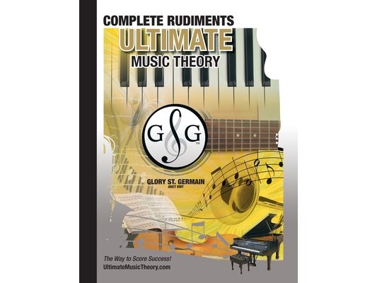Complete Rudiments Workbook - Ultimate Music Theory: Complete Music Theory Workbook (Ultimate Music Theory) includes UMT Guide & Chart, 12 Step-by-Ste