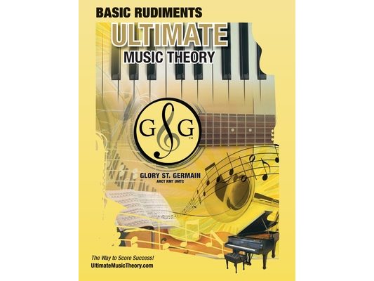 Music Theory Basic Rudiments Workbook - Ultimate Music Theory: Basic Rudiments Ultimate Music Theory Workbook includes UMT Guide & Chart, 12 Step-by-S