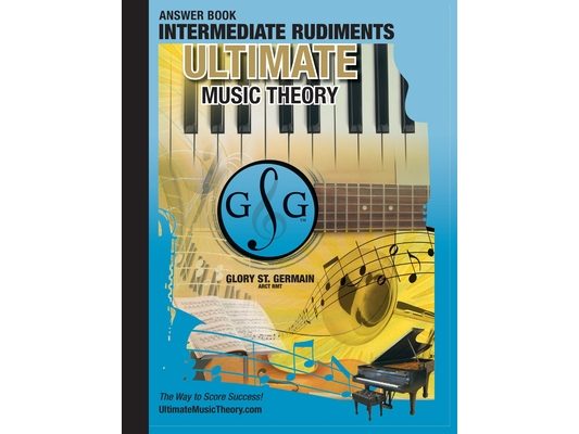 Intermediate Rudiments Answer Book - Ultimate Music Theory: Intermediate Music Theory Answer Book (identical to the Intermediate Theory Workbook), Sav