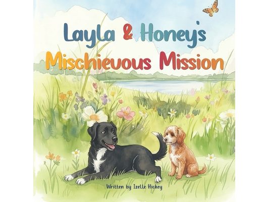 Layla & Honey's Mischievous Mission