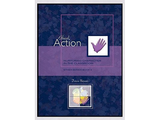 Ethical Action: Nurturing Character in the Classroom, EthEx Series Book 4