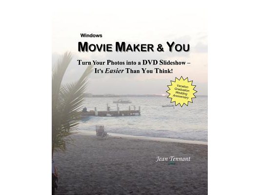 Movie Maker & You: Turn Your Photos into a DVD Slideshow - It's Easier Than You Think!