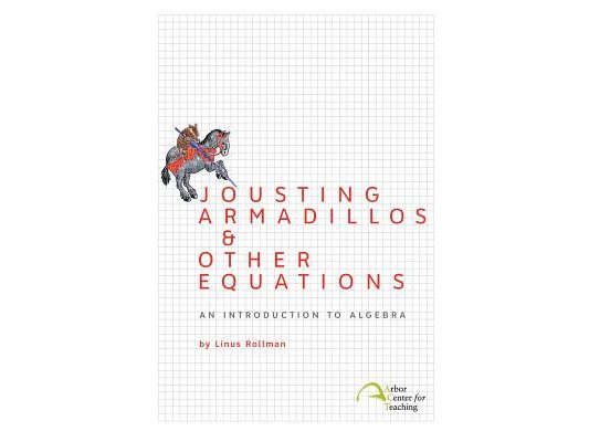 Jousting Armadillos & Other Equations: An Introduction to Algebra