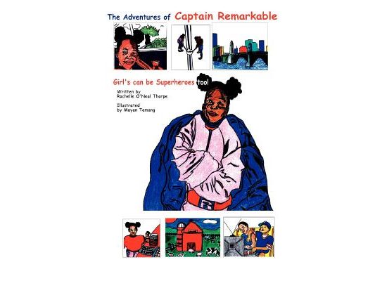 The Adventures of Captain Remarkable: Girl's can be Superheroes too!