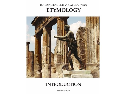 Building English Vocabulary With Etymology Introduction