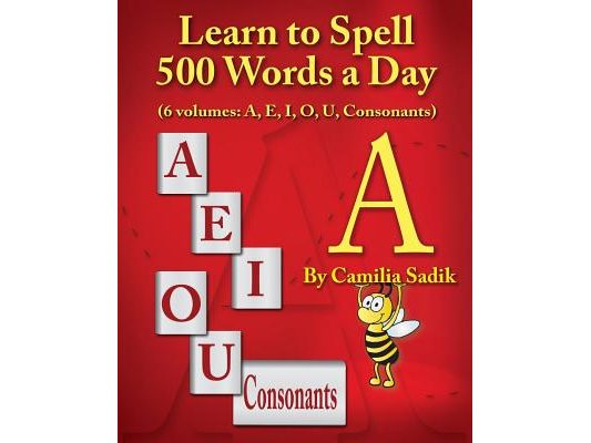 Learn to Spell 500 Words a Day: The Vowel A (vol. 1)