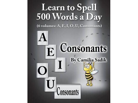 Learn to Spell 500 Words a Day: The Consonants (vol. 6)