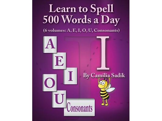 Learn to Spell 500 Words a Day: The Vowel I (vol. 3)