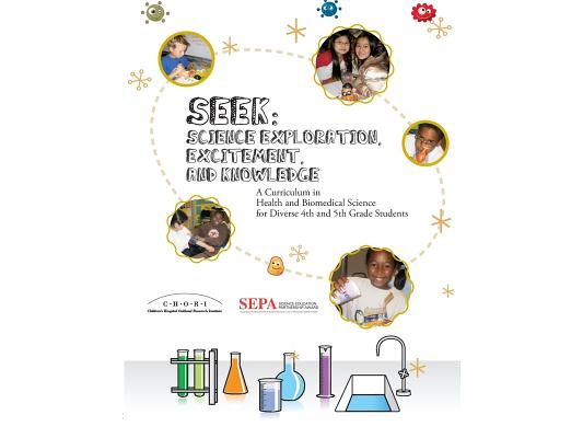 Seek (Science Exploration, Excitement, and Knowledge): A Curriculum in Health and Biomedical Science for Diverse 4th and 5th Grade Students