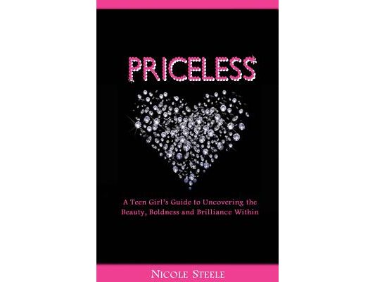 Priceless: A Girl's Guide to Uncovering the Beauty, Boldness & Brilliance Within