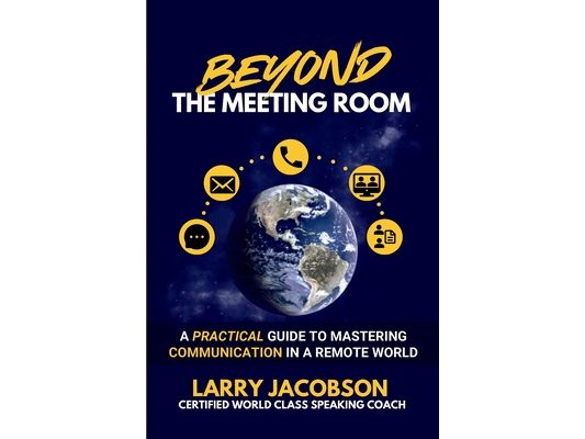 Beyond the Meeting Room: A Practical Guide to Mastering Communication in a Remote World
