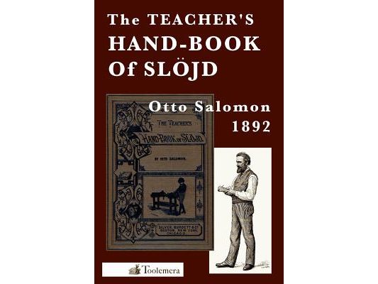 The Teacher's Hand-Book of Slojd