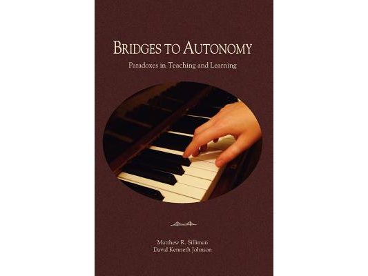 Bridges to Autonomy: Paradoxes in Teaching and Learning