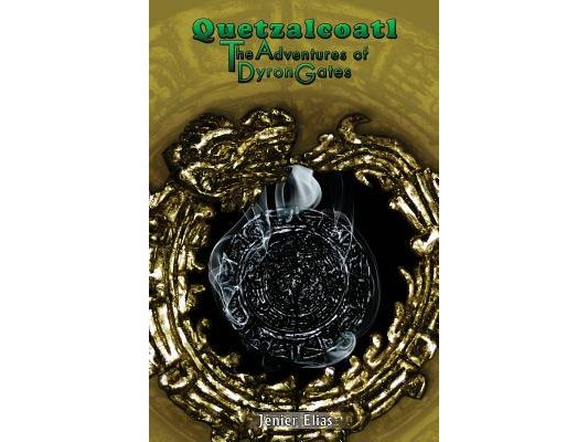 Quetzalcoatl: The Adventures of Dyron Gates