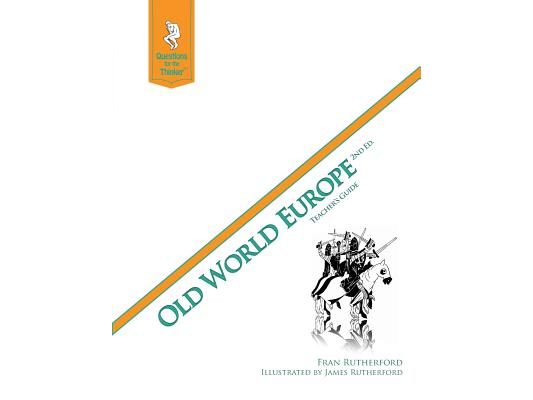 Old World Europe 2nd Edition Teacher's Guide: Questions for the Thinker Study Guide Series