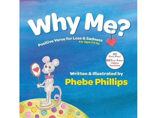 Why Me? Positive Verse for Loss & Sadness: For Ages 3 & Up