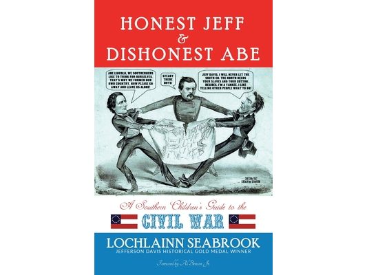 Honest Jeff and Dishonest Abe: A Southern Children's Guide to the Civil War