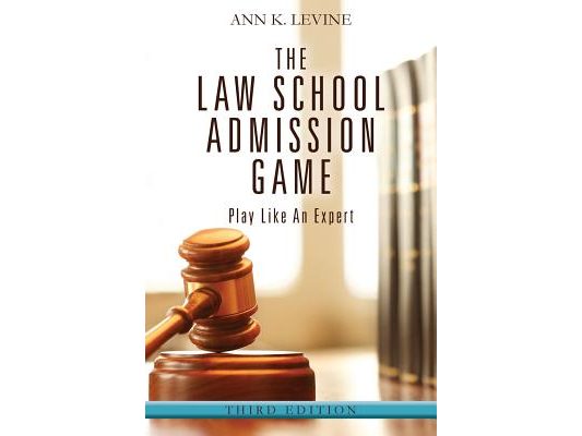The Law School Admission Game: Play Like An Expert, Third Edition