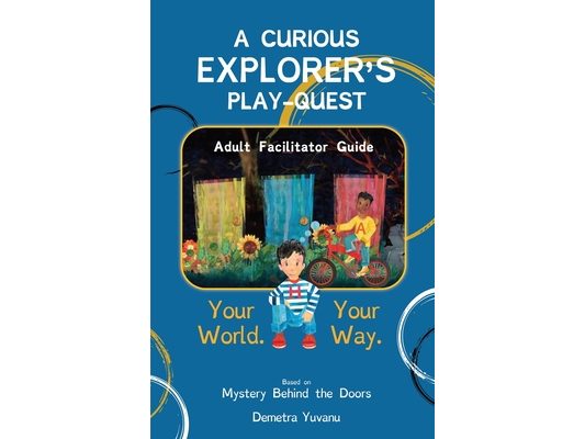 A Curious Explorer's Play-Quest: Adult Facilitator Guide