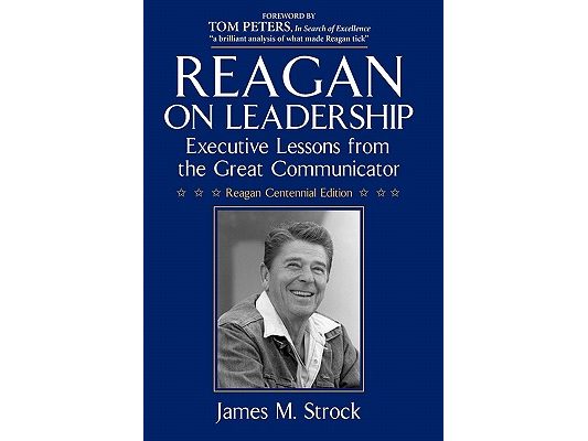 Reagan on Leadership: Executive Lessons from the Great Communicator