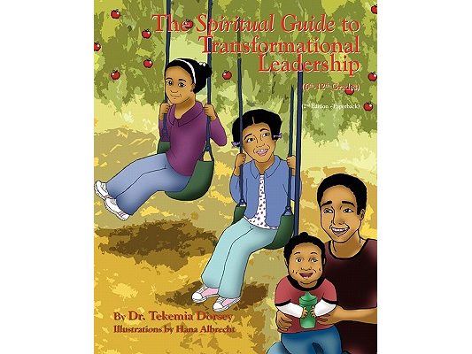 The Spiritual Guide to Transformational Leadership: (6th through 12th Grades)