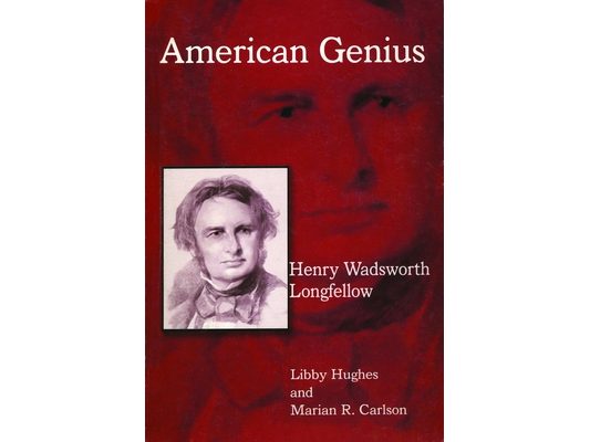 Henry Wadsworth Longfellow: American Genius