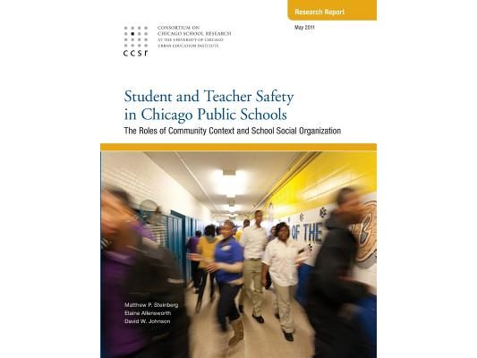 Student and Teacher Safety in Chicago Public Schools: The Roles of Community Context and School Social Organization