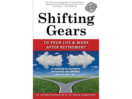 Shifting Gears to Your Life and Work After Retirement: Second Edition