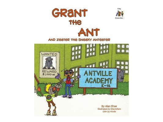 Grant the Ant: And Zeater the Sneaky Anteater