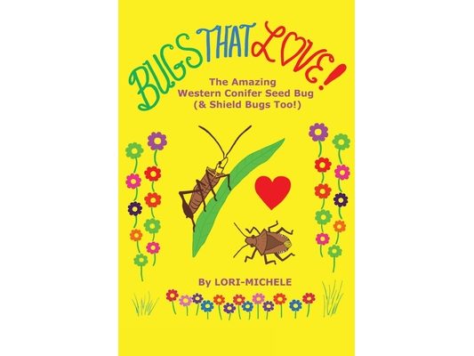 BUGS THAT LOVE! The Amazing Western Conifer Seed Bug (& Shield Bugs Too!)