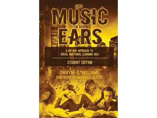 Like Music to My Ears, Student Edition: A Hip-Hop Approach to Social Emotional Learning