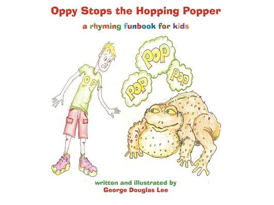 Oppy Stops the Hopping Popper: A Rhyming Funbook For Kids