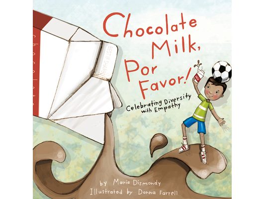 Chocolate Milk, Por Favor: Celebrating Diversity with Empathy